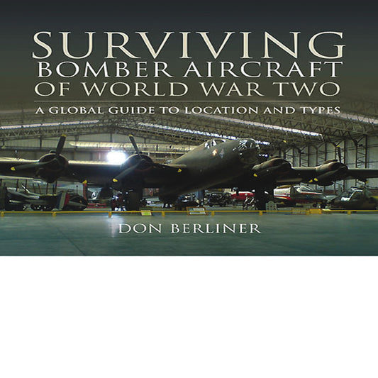 Surviving Bomber Aircraft of World War Two Lancaster Military Aviation Book