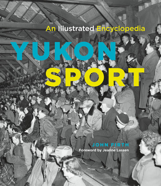 Yukon Sport Canada Canadian Sports Pictorial History Illustrated Encyclopedia Book