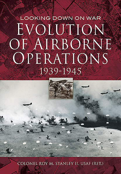 Evolution of Airborne Operations 1939-1945 WWII Military History USAF Book