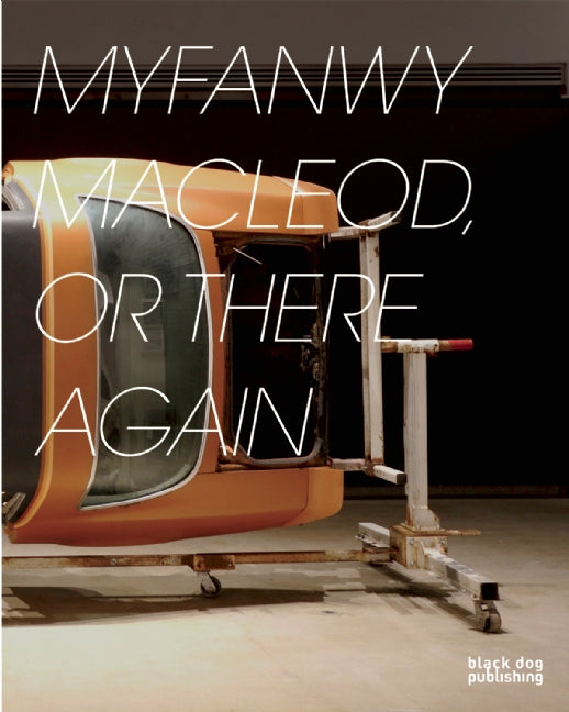 Myfanwy Macleod There and Back Again BC British Columbia Sculptor Artist Art Book