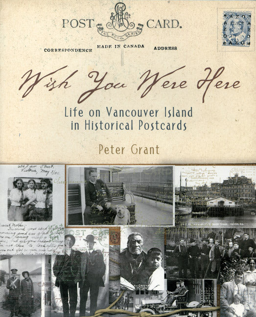 Wish You Were Here Vancouver Island BC British Columbia Postcard History Book