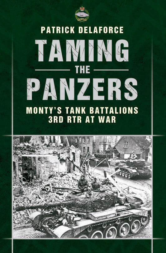 Taming the Panzers UK British Army Battalion WWII Military History Book
