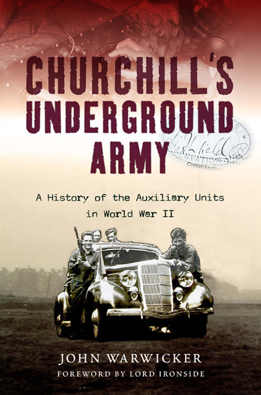 Churchill's Underground Army WWII British Military History Auxiliary Unit Book