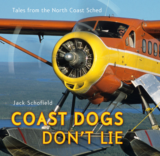 Coast Dogs Don't Lie Jack Shofield BC Pilot Canada Canadian Aviation Memoir Book