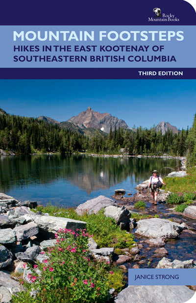 Mountain Footsteps East Kootenay Southeastern British Columbia Hiking Trail Guide Book