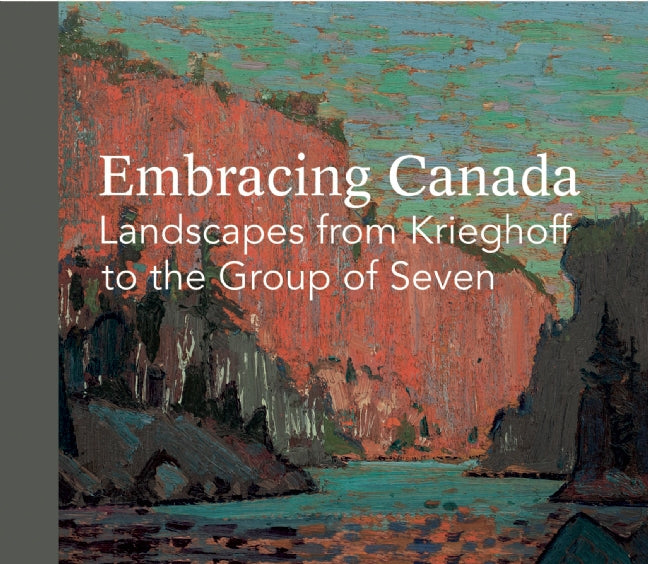 Embracing Canada Landscapes Krieghoff Group of Seven Artists Paintings Art Book