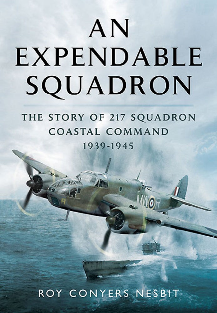 An Expendable Squadron 217 Squadron Coastal Command Military Book