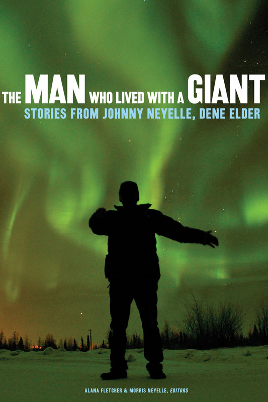 Man Lived With Giant Johnny Neyelle Dene NWT First Nations Oral History Stories Book