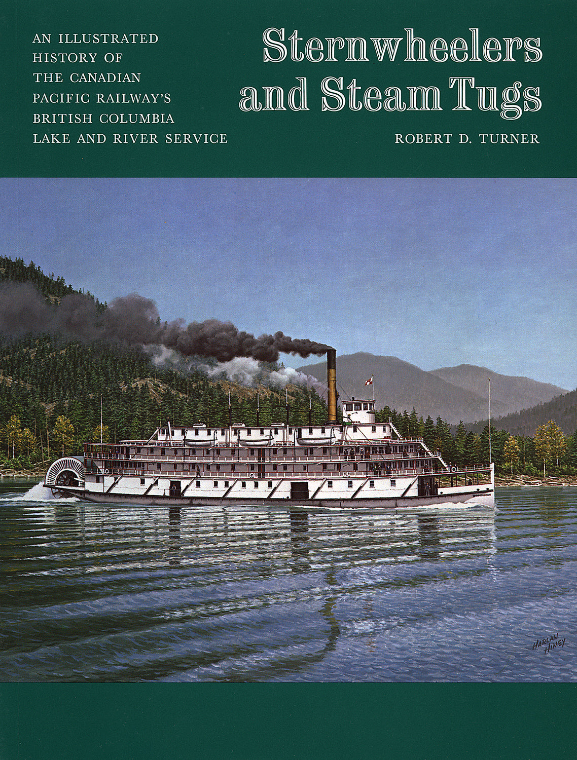 Sternwheelers Steam Tugs Canadian Pacific Railway Lake River Service CPR Boats Book