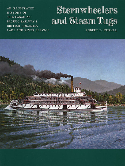 Sternwheelers Steam Tugs Canadian Pacific Railway Lake River Service CPR Boats Book