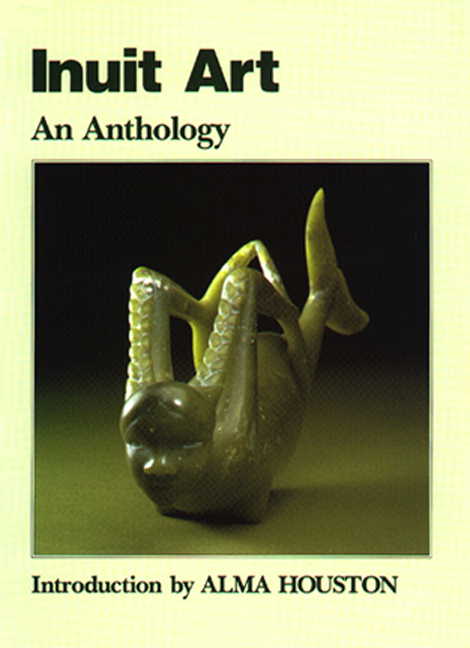 Inuit Art Anthology First Nations Canada Canadian Artists Sculpture Prints Book