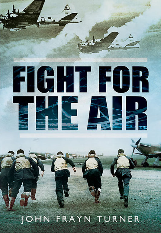 Fight for the Air Military Aviation RAF Bomber Fighter History Book