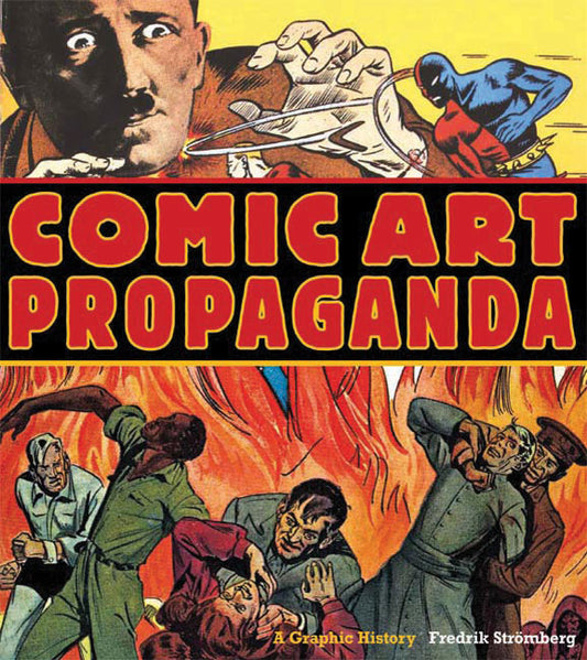 Comic Art Propaganda Graphic Artists War Censorship Comics Art History Book