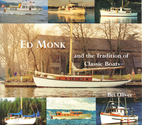 Ed Monk Classic Boats Tradition Boating Naval Architects Sail Motor Boats History Book