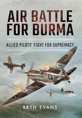 Air Battle for Burma Military Aviation WWII Spitfire History Book