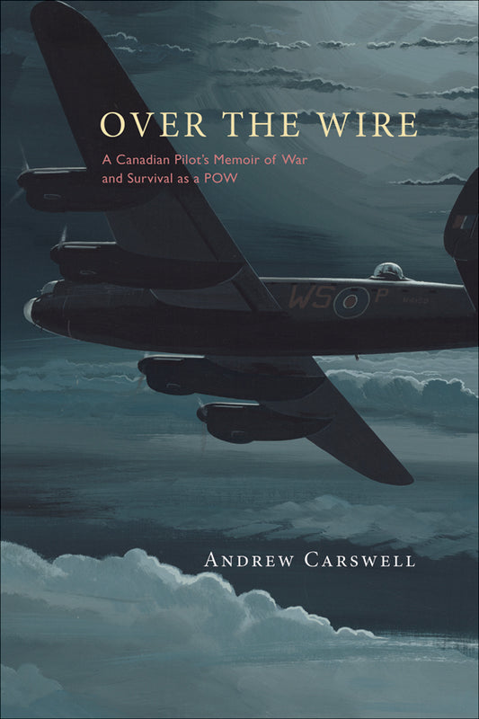 Over the Wire Canada Canadian Pilot War POW Memoir Military History Book