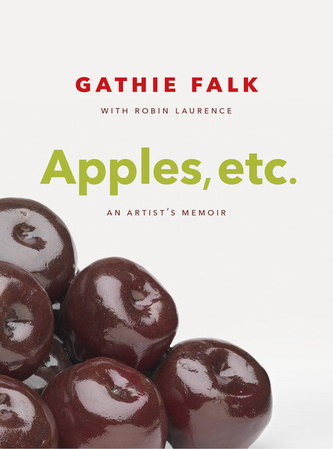 Gathie Falk Apples etc. Canada Canadian Sculptor Artist Memoir Art New Book