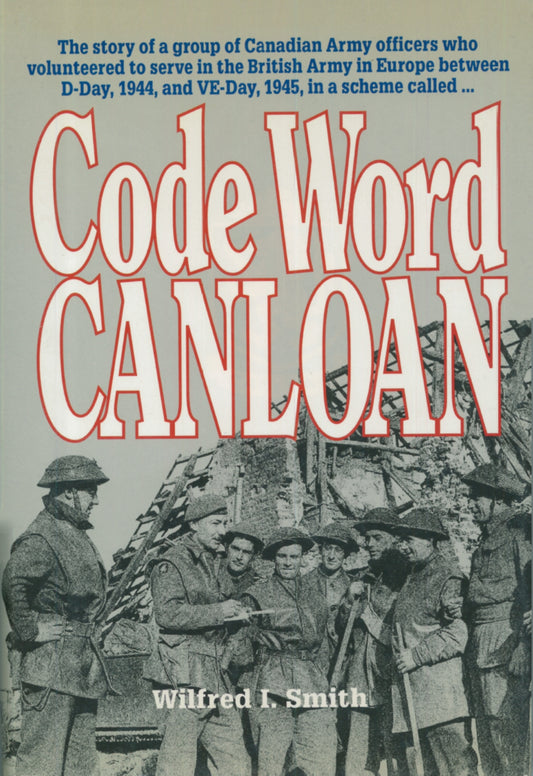 Code Word CANLOAN Canada Canadian Army WW2 Military History Used Book