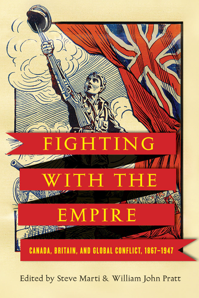 Fighting with the Empire Canada Britain 1867-1947 Canadian British Military History Book