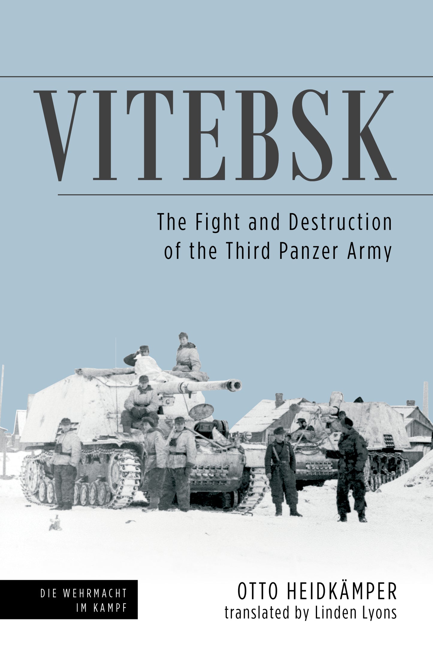 Vitebsk Third Panzer Army Tank Warfare WWII Germany Armor History Book