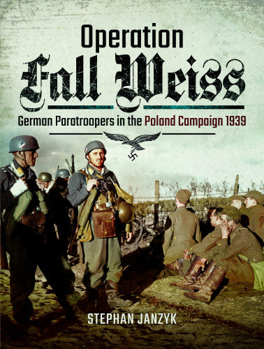 Operation Fall Weiss German Paratrooper Poland WWII Military History Book