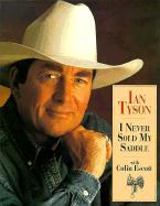 Ian Tyson Never Sold Saddle Canadian Cowboy Singer Musician Biography Book