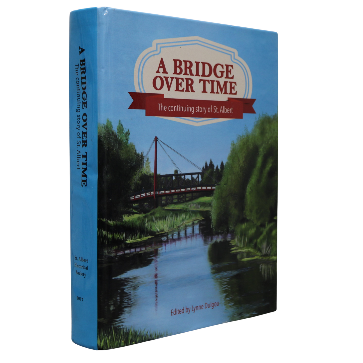 Bridge Over Time St. Albert Alberta Canada Canadian Edmonton History Used Book