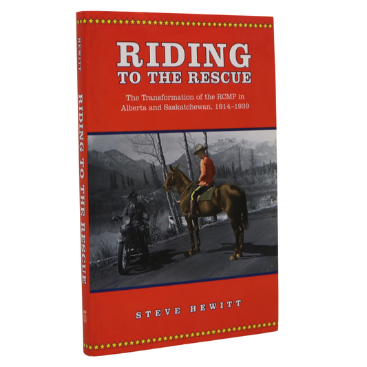 Riding Rescue RCMP Alberta Saskatchewan Royal Canadian Mounted Police History Book