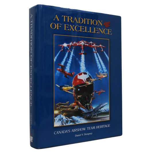 Tradition of Excellence Canadian Airshow Teams Snowbirds Golden Hawks History Book