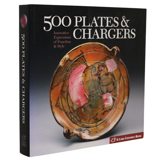 500 Plates & Chargers Lark Ceramics Book Pottery Pottery Throwing Book