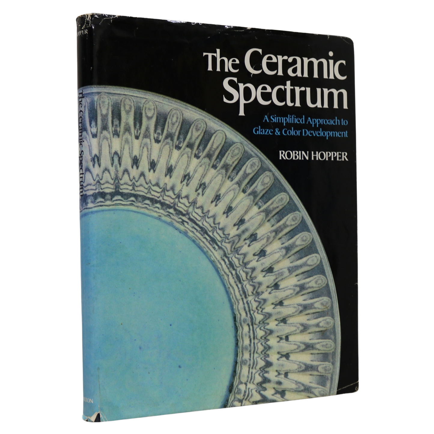 The Ceramic Spectrum Robin Hopper Ceramics Glaze Recipes Pottery Book