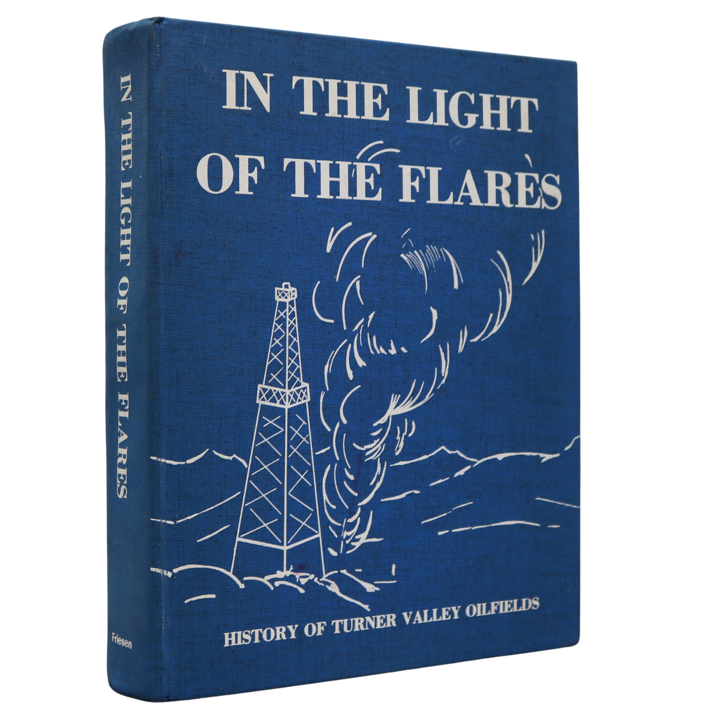 In the Light of the Flares Turner Valley Black Diamond Alberta History Used Book