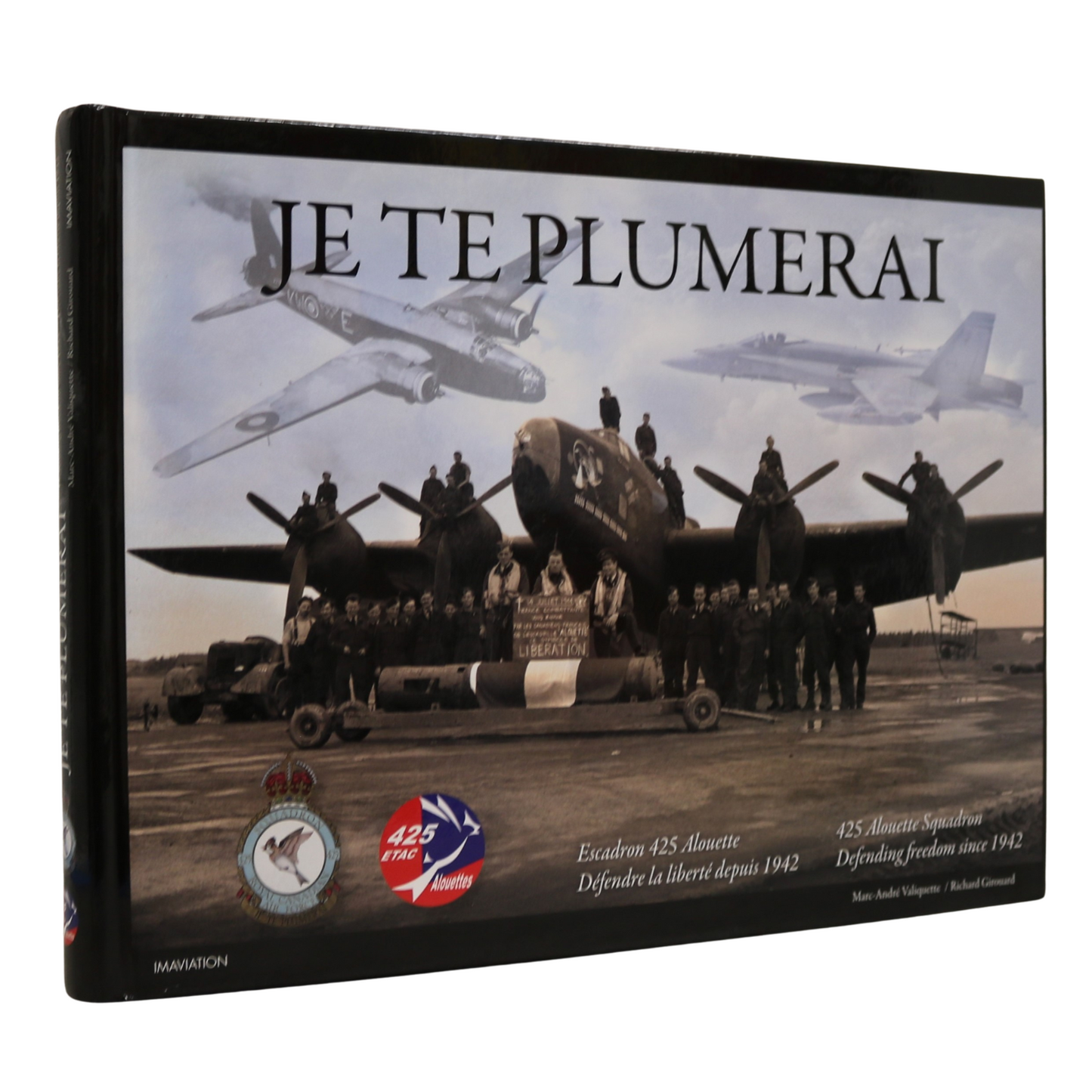 Je Te Plumerai 425 Alouette Squadron Canadian Aviation RCAF Military History Book