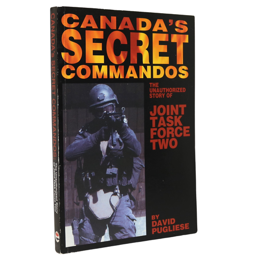 Secret Commandos Joint Task Force Two JTF2 Canada Canadian Military History Book