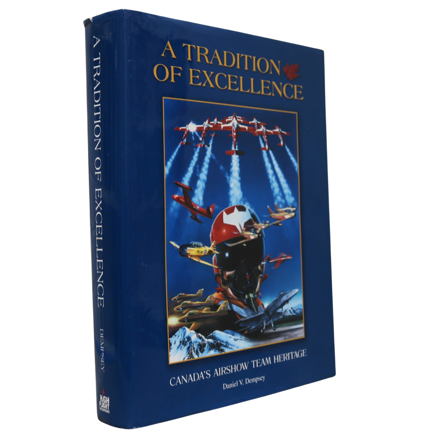 Tradition of Excellence Canadian Airshow Teams Snowbirds Golden Hawks History Book