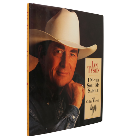 Ian Tyson Never Sold Saddle Canadian Cowboy Singer Musician Biography Used Book