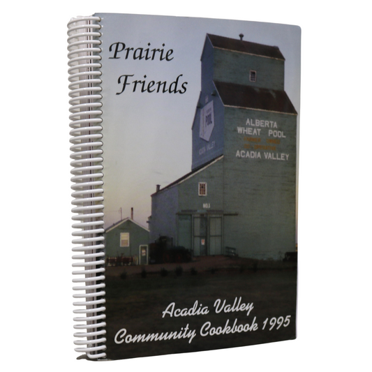 Prairie Friends Acadia Valley Alberta Canada Canadian Community Cookbook Cook Book