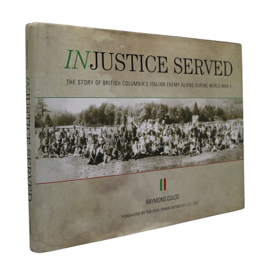 Injustice Served BC Italians Italy WW2 British Columbia Military History Used Book