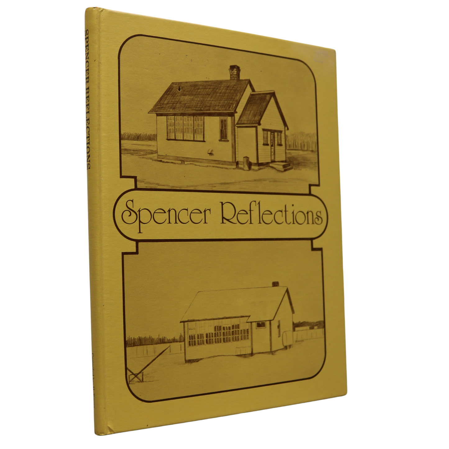 Spencer Reflections Spencer North South School Church Manitoba Canada History Book