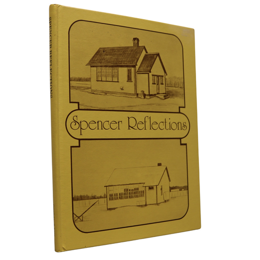 Spencer Reflections Spencer North South School Church Manitoba Canada History Book