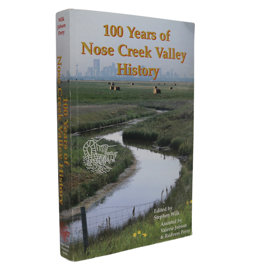 100 Years Nose Creek Valley Airdrie Crossfield Alberta Canada Canadian Local History Book