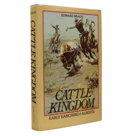 Cattle Kingdom Alberta Canada Early Ranching Cowboy Rancher History Book