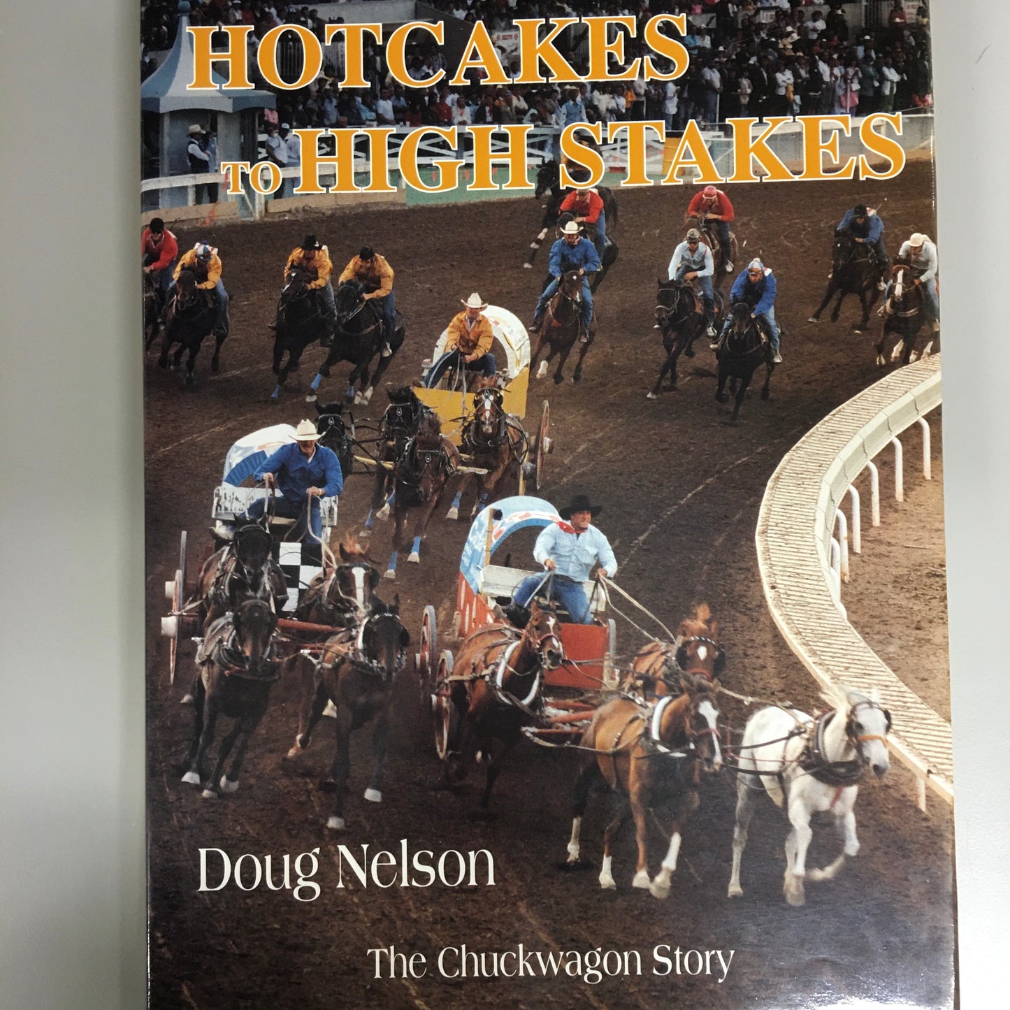 Hotcakes to High Stakes Chuckwagon Racing Races Cowboy History Used Book