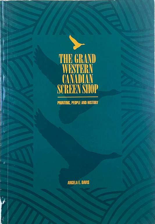 Grand Western Canadian Screen Shop Printmaking Canada History Book