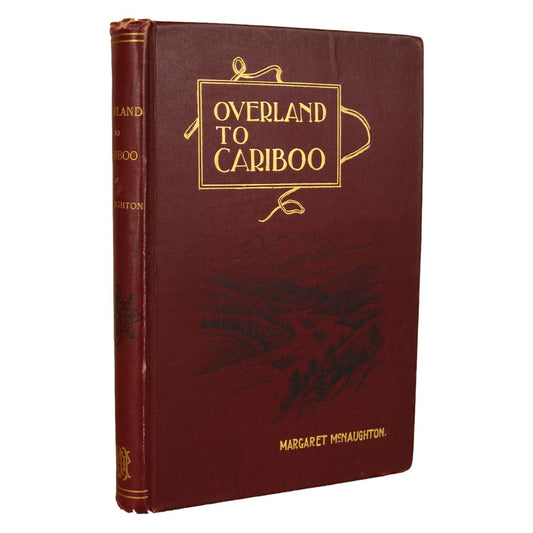Overland to Cariboo BC British Columbia Canada Gold Rush History Book
