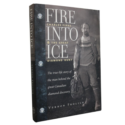Fire Into Ice Diamond Hunt Charles Fipke NWT BC Canada Mining Used Book