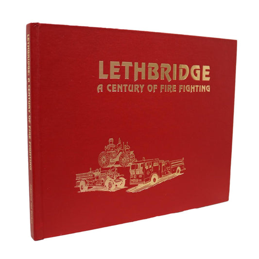 Century of Fire Fighting Lethbridge Alberta Canada Canadian Local History Used Book