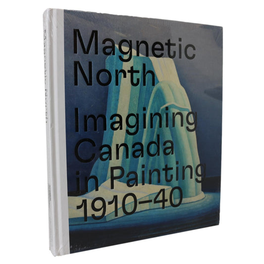 Magnetic North Imagining Canada Canadian Paintings Painters Artists Art Used Book