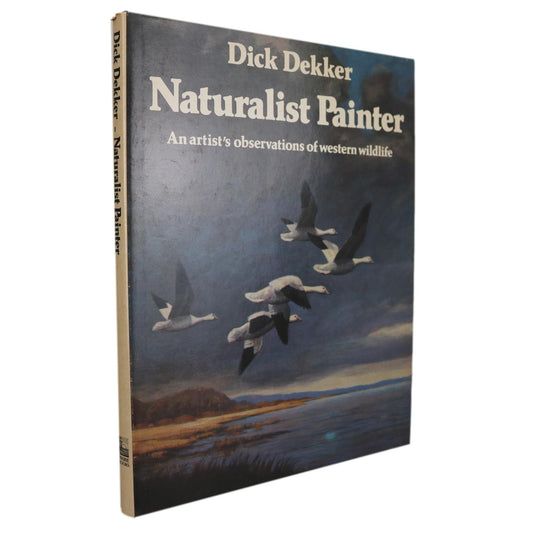 Naturalist Painter Dick Dekker Western Canada Canadian Wildlife Artist Painter Art Book