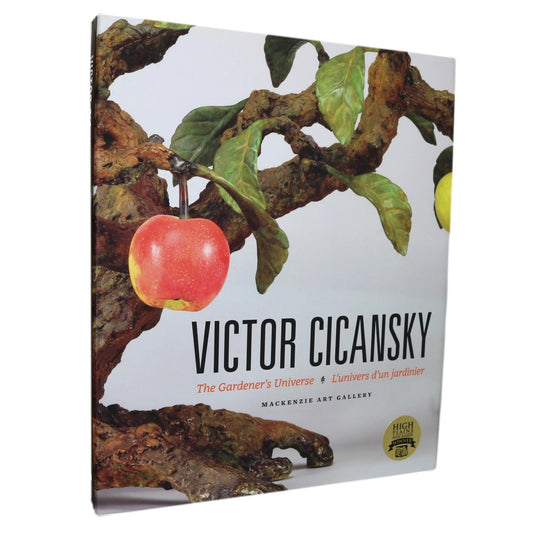 Victor Cicansky Gardener's Universe Canada Canadian Artist Sculptor Ceramics Art Book